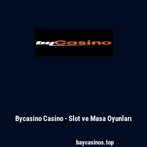 Bycasino Casino - Slot ve Masa Oyunları