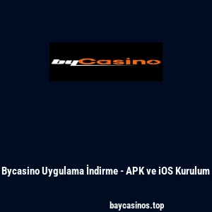 Bycasino Uygulama İndirme - APK ve iOS Kurulum